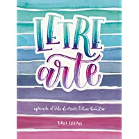 Los mejores  - LetreArte: Descubre el arte de dibujar letras bonitas con este cuaderno de lettering para adultos. Una guía con…